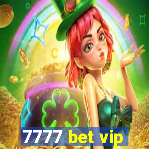 7777 bet vip